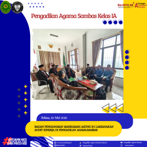 BADAN PENGAWASAN MAHKAMAH AGUNG RI LAKSANAKAN AUDIT KINERJA DI PENGADILAN AGAMA SAMBAS